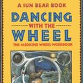 Cover Art for 9780671767327, Dancing with the Wheel by Sun Bear