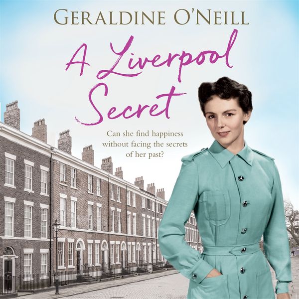 Cover Art for 9781409166757, A Liverpool Secret: The new gripping family saga, perfect for fans of Anna Jacobs and Nadine Dorries by Geraldine O’Neill