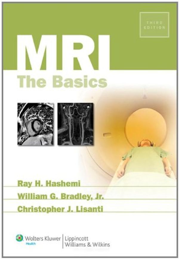 Cover Art for 9781608311156, MRI: The Basics by Ray Hashman Hashemi