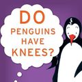 Cover Art for 9780061863493, Do Penguins Have Knees? by David Feldman