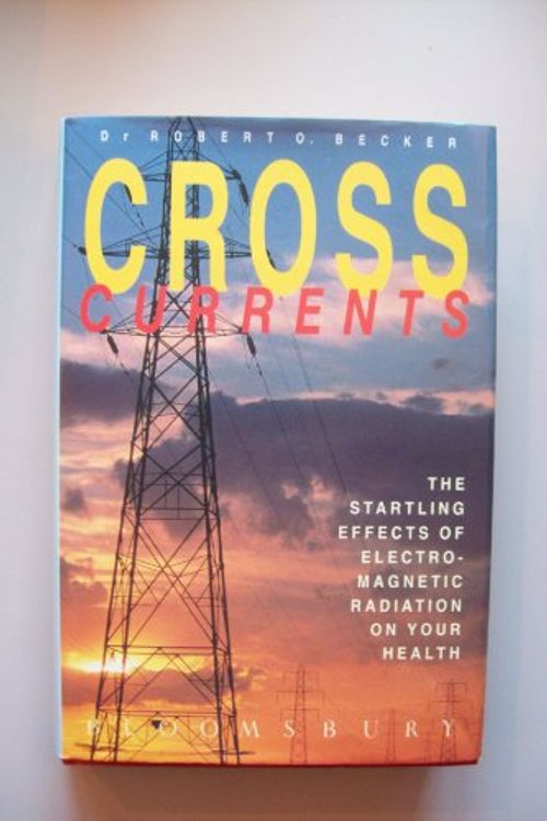 Cover Art for 9780747507611, Cross Currents by Robert O. Becker