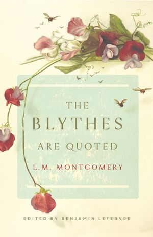 Cover Art for 9780735234680, The Blythes Are Quoted by L. M. Montgomery