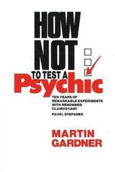 Cover Art for 9780879755126, How Not To Test A Psychic by Martin Gardner