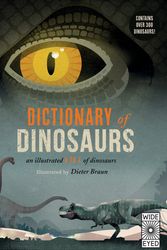 Cover Art for 9781786033284, Dictionary of Dinosaurs by Dieter Braun