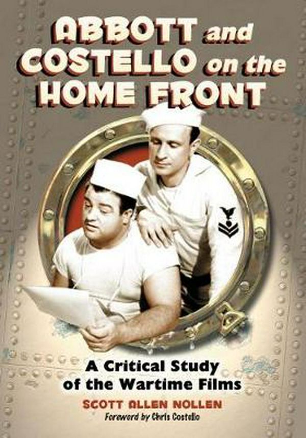 Cover Art for 9781476678207, Abbott and Costello on the Home Front by Scott Allen Nollen