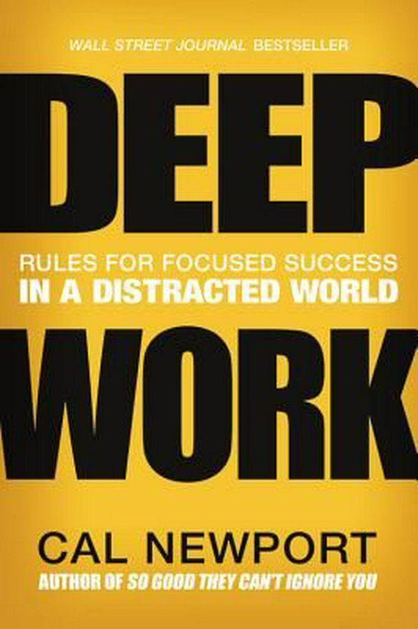 Cover Art for 9781478936596, Deep Work: Rules for Focused Success in a Distracted World by Cal Newport
