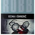 Cover Art for 9788381233323, In Death. Echa i smierc by J. D. Robb