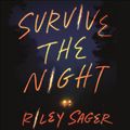 Cover Art for B095J7HB77, Survive the Night by Riley Sager