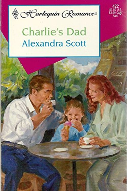 Cover Art for 9780373174225, Charlie's Dad by Alexandra Scott