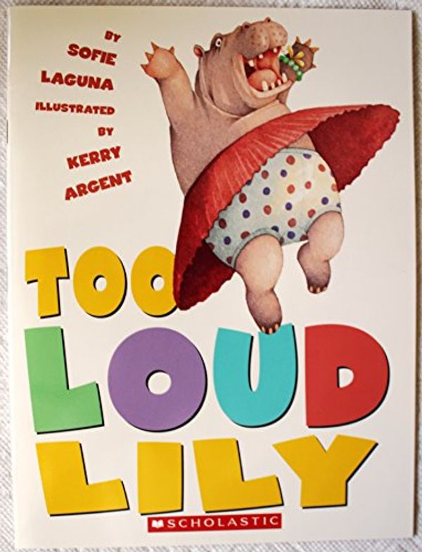 Cover Art for 9780439678773, Too Loud Lily by Sofie Laguna