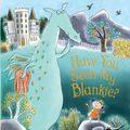 Cover Art for 9781536208191, Have You Seen My Blankie? by Lucy Rowland