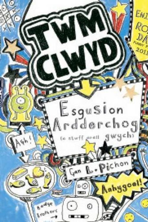 Cover Art for 9781849671859, Esgusion Ardderchog: A Stwff Arall Gwych (Cyfres Twm Clwyd) by Liz Pichon