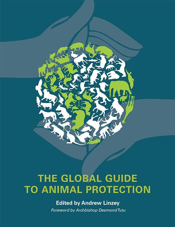 Cover Art for 9780252094897, The Global Guide to Animal Protection by Andrew Linzey