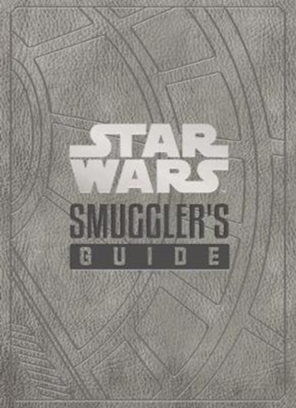 Cover Art for 9781789092622, Star Wars - The Smuggler's Guide by Daniel Wallace