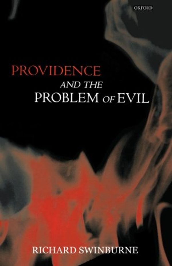 Cover Art for 9780198237983, Providence and the Problem of Evil by Richard Swinburne