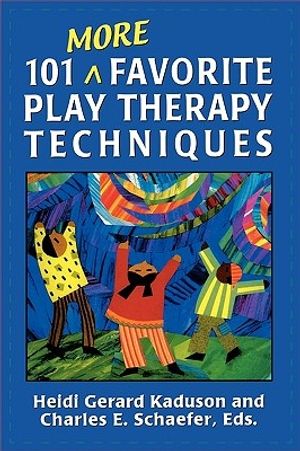 Cover Art for 9780765702999, 101 More Favorite Play Therapy Techniques by Heidi Kaduson