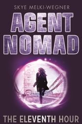 Cover Art for 9780143780151, Agent Nomad 1: The Eleventh Hour by Skye Melki-Wegner