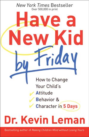 Cover Art for 9781441200020, Have a New Kid by Friday by Dr. Kevin Leman