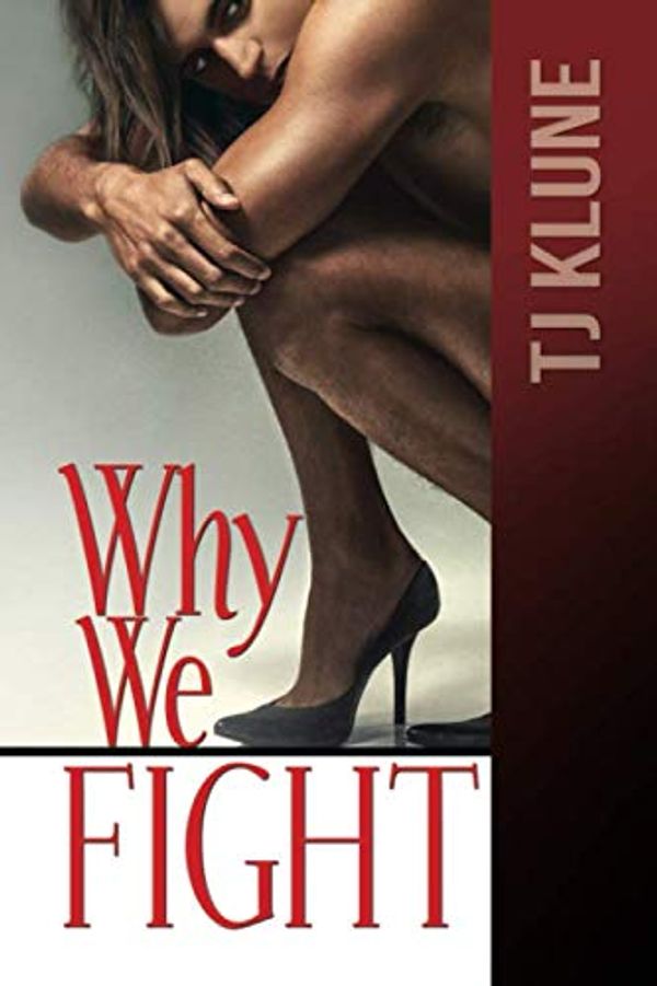 Cover Art for 9781704490571, Why We Fight (At First Sight) by Tj Klune