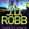 Cover Art for 8601300442761, Indulgence in Death by Robb, J. D. ( AUTHOR ) Nov-29-2012 Paperback by Robb, J. D.