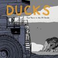 Cover Art for 9781770462892, Ducks: Two Years in the Oil Sands by Kate Beaton