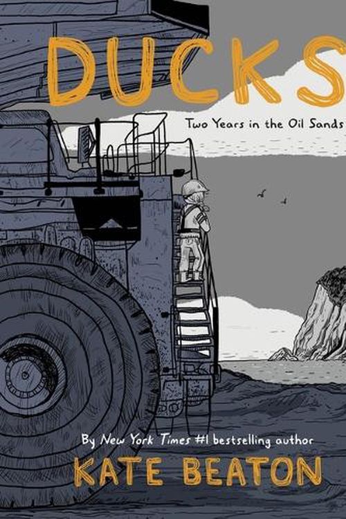 Cover Art for 9781770462892, Ducks: Two Years in the Oil Sands by Kate Beaton