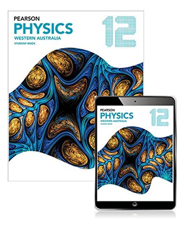 Cover Art for 9781488613579, Pearson Physics 12 Western Australian Student Book with Reader+ by Greg Moran, Geoff Lewis, Elke McKay, Tracey Fisher, Doug Bail, Greg White