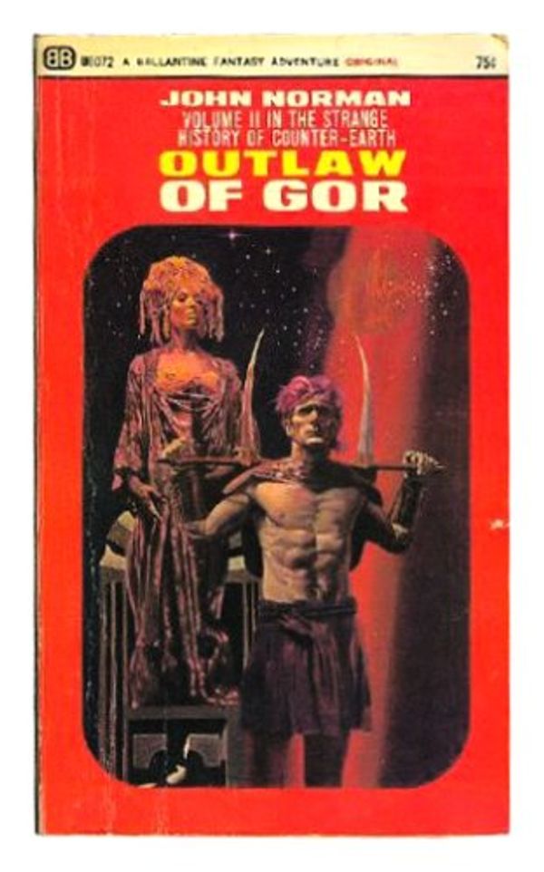 Cover Art for 9780345251800, Outlaw of Gor (Chronicles of Counter-Earth, Vol. 2) by Norman, John