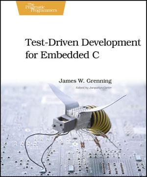 Cover Art for 9781934356623, Test Driven Development for Embedded C by James W. Grenning