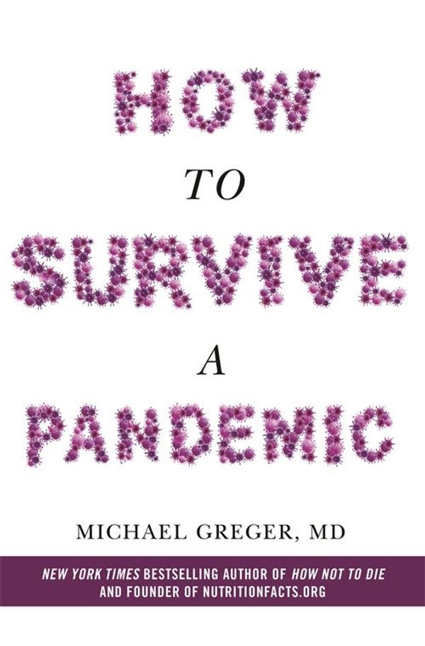 Cover Art for 9781529056846, How to Survive a Pandemic by Michael Greger MD