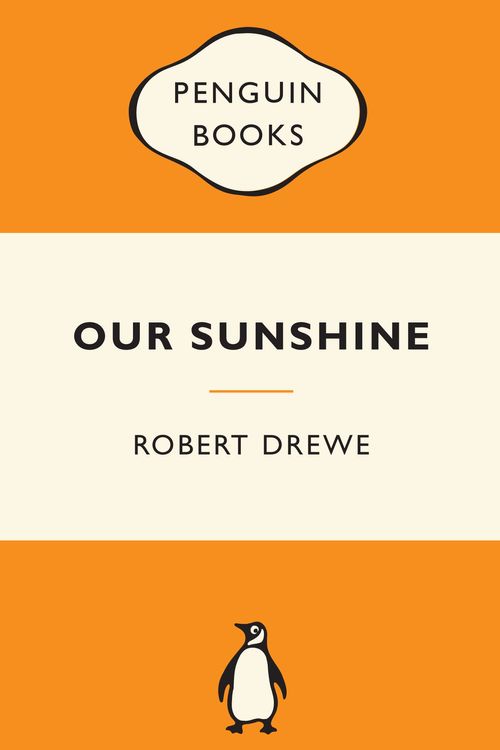 Cover Art for 9780143204763, Our Sunshine by Robert Drewe