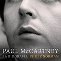 Cover Art for B0774WJXJH, Paul McCartney: La biografía (Cultura Popular) (Spanish Edition) by Philip Norman