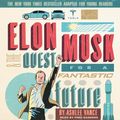 Cover Art for 9780062660985, Elon Musk and the Quest for a Fantastic Future Young Readers' Edition by Ashlee Vance, Fred Sanders