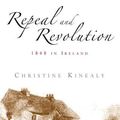 Cover Art for 9780719065163, Repeal and Revolution: 1848 in Ireland by Christine Kinealy