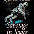 Cover Art for 9781603121989, Sabotage in Space by Carey Rockwell