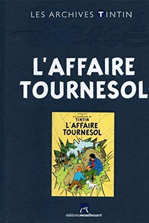 Cover Art for 9782874242298, Moulinsart The archives Tintin Atlas: L'affaire Tournesol, FR (2011) by Hergé, Jean-Marie Embs, Philippe Mellot, Philippe Goddin