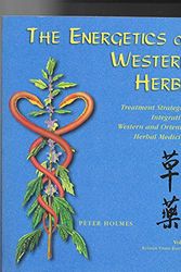 Cover Art for 9781890029074, The Energetics of Western Herbs: Treatment Strategies Integrating Western & Oriental Herbal Medicine, Vol. 2 (Energetics of Western Herbs) by Peter Holmes