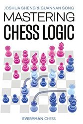 Cover Art for B09L8D7VJK, Mastering Chess Logic by Sheng, Joshua , Song, Guannan
