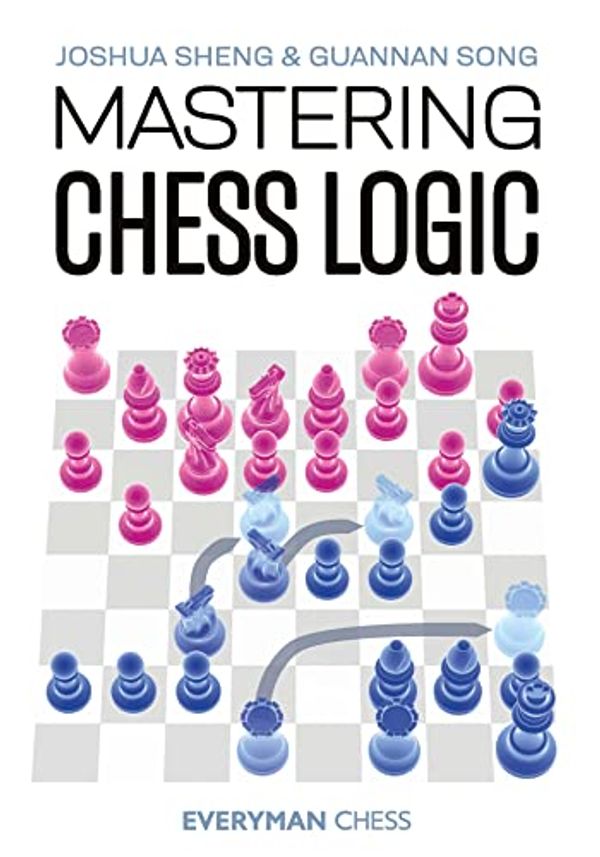 Cover Art for B09L8D7VJK, Mastering Chess Logic by Sheng, Joshua , Song, Guannan