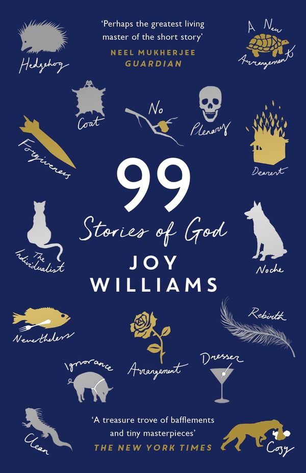 Cover Art for 9781782833703, Ninety-Nine Stories of God by Joy Williams