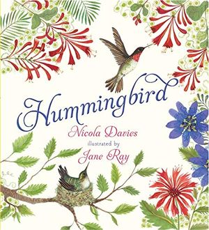 Cover Art for 9781406385441, Hummingbird by Nicola Davies, Jane Ray