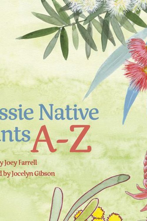 Cover Art for 9781922643551, Aussie Native Plants A-Z by Joey Farrell