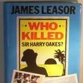 Cover Art for 9780434410293, Who Killed Sir Harry Oakes? by James Leasor