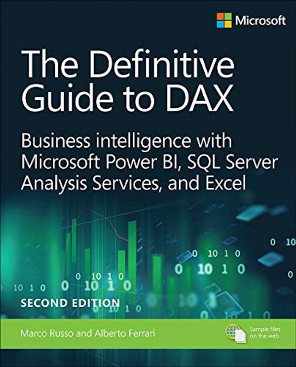 Cover Art for B07TS4FPZM, The Definitive Guide to DAX: Business intelligence for Microsoft Power BI, SQL Server Analysis Services, and Excel (Business Skills) by Russo Marco, Ferrari Alberto