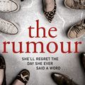 Cover Art for 9781787630048, The Rumour by Lesley Kara