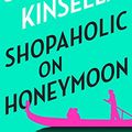 Cover Art for B00QMRNGII, Shopaholic on Honeymoon (Short Story) by Sophie Kinsella