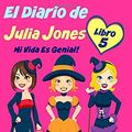 Cover Art for 9781507108468, El Diario de Julia Jones - Libro 5 - ¡Mi Vida es Genial! by Katrina Kahler