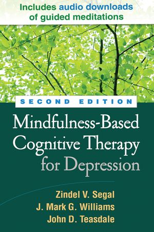 Cover Art for 9781462508594, Mindfulness-Based Cognitive Therapy for Depression by Zindel V. Segal, J. Mark G. Williams, John D. Teasdale
