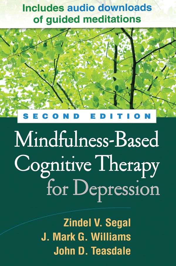Cover Art for 9781462508594, Mindfulness-Based Cognitive Therapy for Depression by Zindel V. Segal, J. Mark G. Williams, John D. Teasdale
