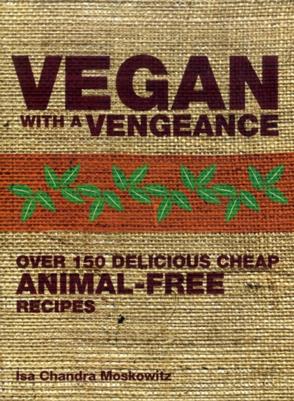 Cover Art for 9781904943662, Vegan with a Vengeance by Isa Chandra Moskowitz